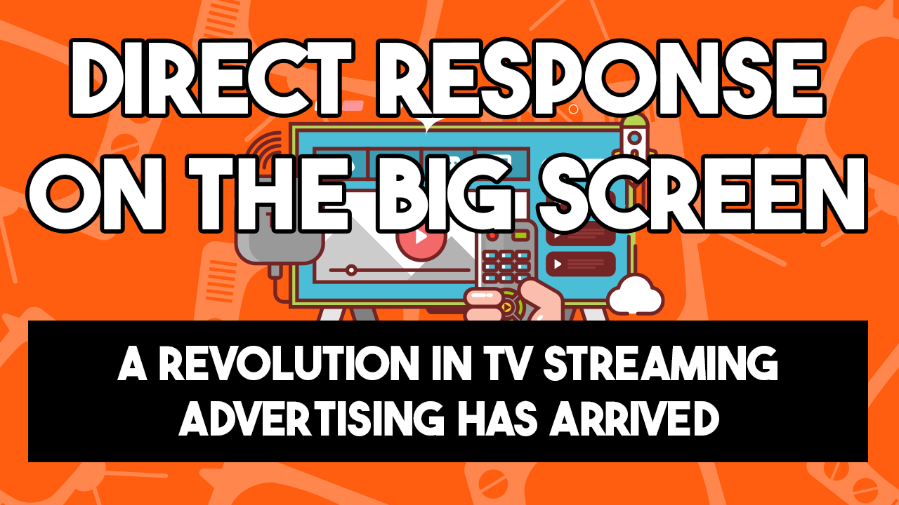 Direct response marketers find a new home in tv streaming