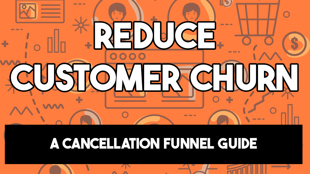 Cancellation funnel for reducing customer churn featured image.
