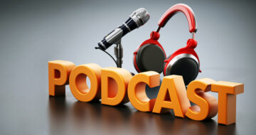 Don’t Have a Podcast for Your Business? You Should!